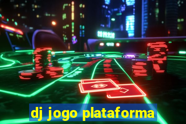 dj jogo plataforma